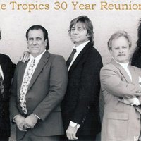 The Tropics 30 Year Reunion